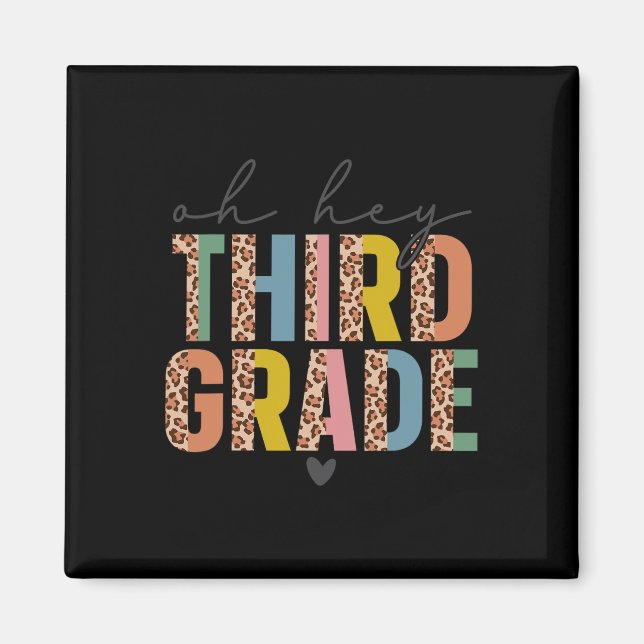 Oh Hey Third Grade Back To School Students 3rd Gra Magnet (Front)
