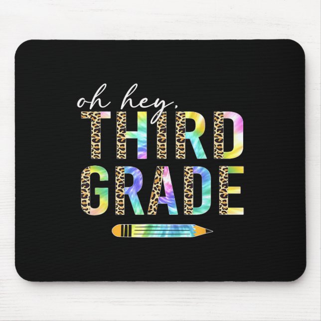 Oh Hey Third Grade Back To School Students 3rd Gra Mouse Pad (Front)
