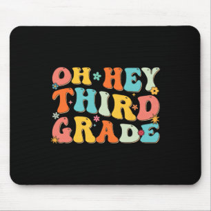 Oh Hey Third Grade Back To School Teacher Kids Fun Mouse Pad