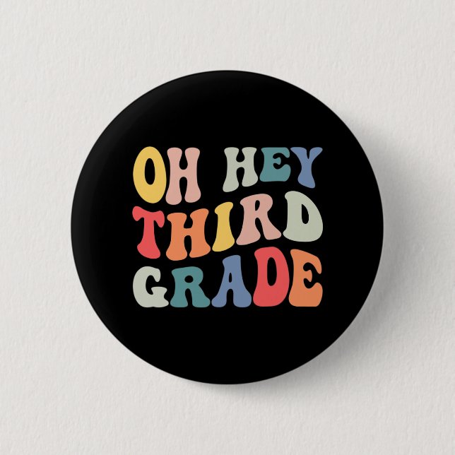 Oh Hey Third Grade Groovy Fun Back To School Teach 2 Inch Round Button (Front)