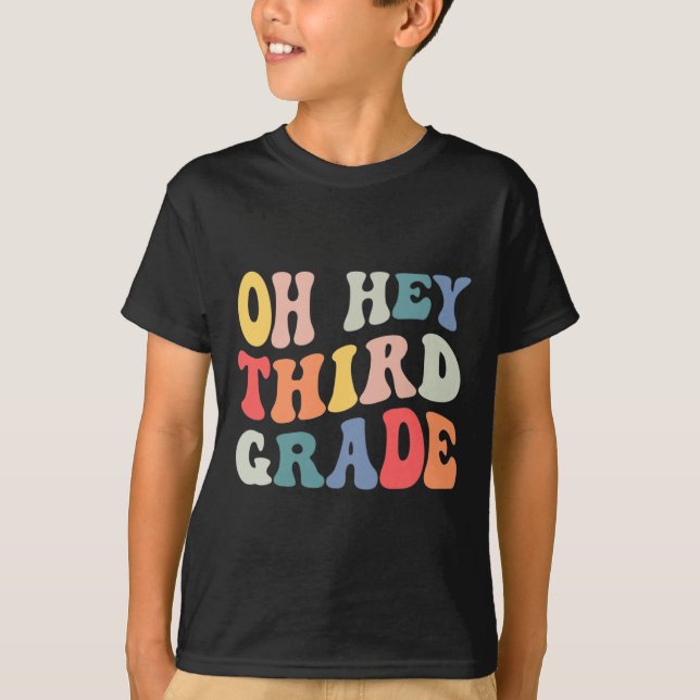 Oh Hey Third Grade Groovy Fun Back To School Teach T-Shirt (Front)