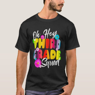 Oh Hey Third Grade squad Back to School Print For  T-Shirt