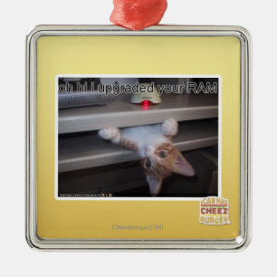 oh hi i upgraded your RAM Metal Ornament