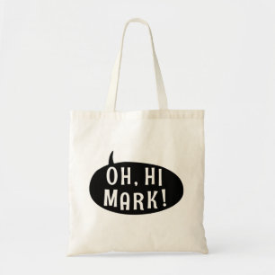 Oh Hi Mark Funny Humourous Phrase Speech Bubble Tote Bag