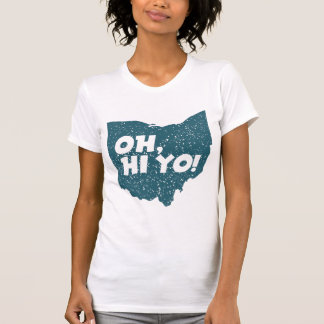 Oh, hi yo, Ohio! T-Shirt