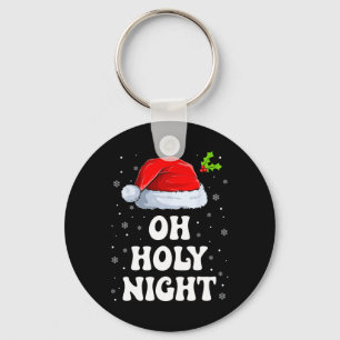 Oh Holy Night Christmas Santa Hat Fun Xmas  Keychain
