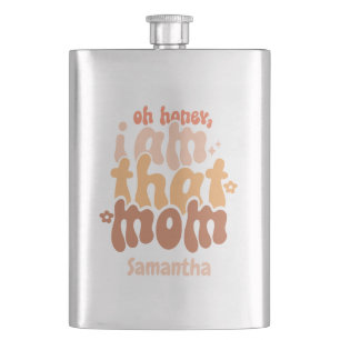 Oh Honey, I Am That Mom Hip Flask