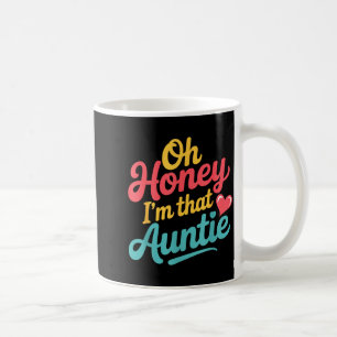 Oh Honey I'm That Auntie Sy Family Mood -  Coffee Mug