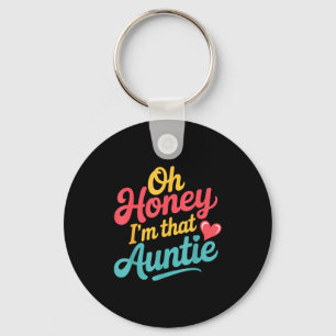 Oh Honey I'm That Auntie Sy Family Mood -  Keychain
