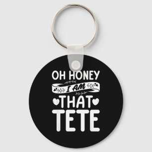 Oh honey that i am tete funny grandma mother's day keychain