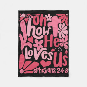 Oh How He Loves Us Boho Valentine Bible Verse Chri Fleece Blanket