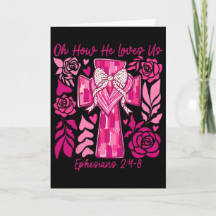 Oh How He Loves Us Boho Valentine Christian Bible  Card