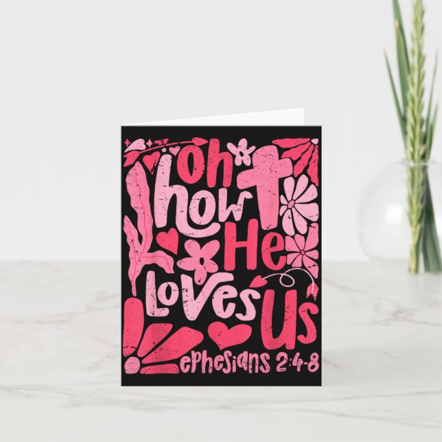 Oh How He Loves Us Boho Valentine Flower Jesus Chr Card (Front)