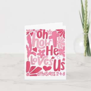 Oh How He Loves Us Christian Boho Jesus Valentines Card