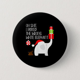 Oh I Cked The Wrong White Elephant Ugly Christmas  2 Inch Round Button