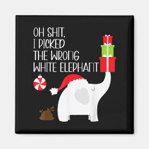 Oh I Cked The Wrong White Elephant Ugly Christmas  Magnet