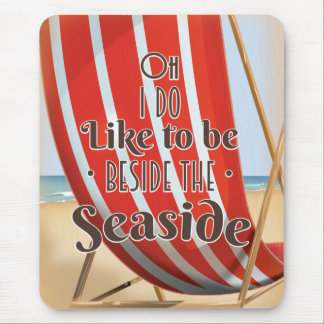Oh i do like to be beside the seaside mouse pad