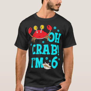 Oh Im 6 Years Old 6th Birthday Kid T-Shirt