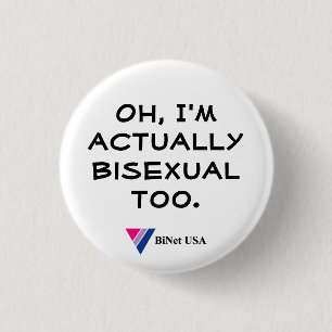 Oh, I'm actually bisexual too. 1 Inch Round Button
