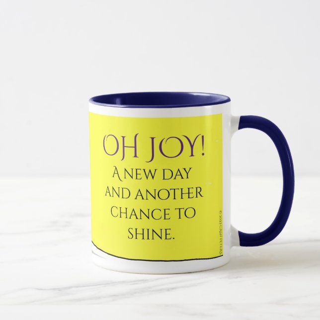 "Oh Joy! A New Day!" 11 oz Coffee Mug (Right)