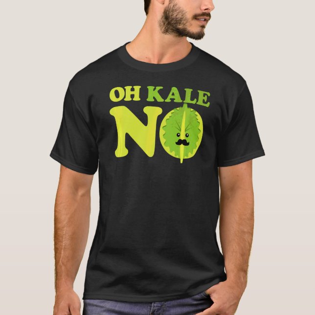 Oh Kale No Kale Spinach T-Shirt (Front)