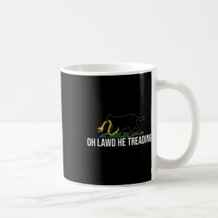Oh Lawd He Be Treading Childless Cat Lady Democrat Coffee Mug