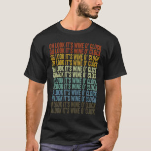 Oh Look It's Wine O' Clock Wine Drinker Wine Glass T-Shirt