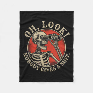 Oh Look Nobody Gives A Funny Sarcastic Saying Skel Fleece Blanket