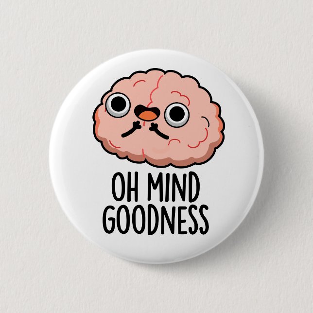 Oh Mind Goodness Funny Brain Pun  2 Inch Round Button (Front)