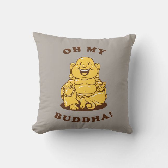 Oh My Buddha Throw Pillow (Front)