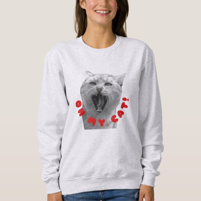 OH MY CAT! SWEATSHIRT (Front)