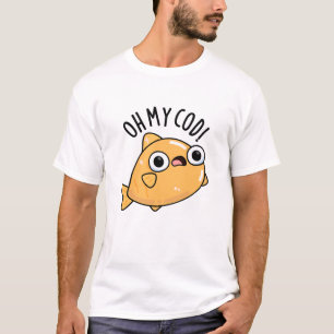 Oh My Cod Funny Fish Pun  T-Shirt