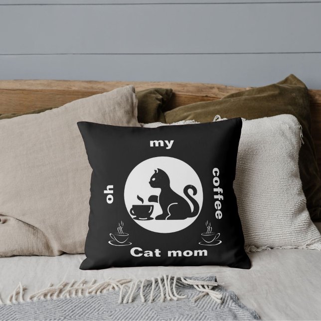 Oh My Coffee Cat Mom Funny Cute Modern Cool Black Throw Pillow (Creator Uploaded)