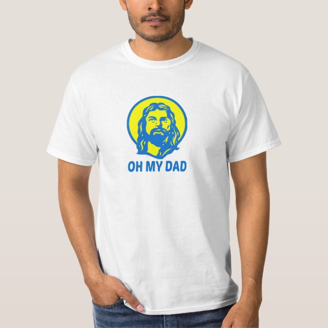 Oh My Dad T-Shirt (Front)