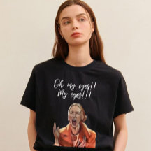 Oh My Eyes! Funny Reaction T-Shirt