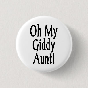 Oh My Giddy Aunt! 1 Inch Round Button