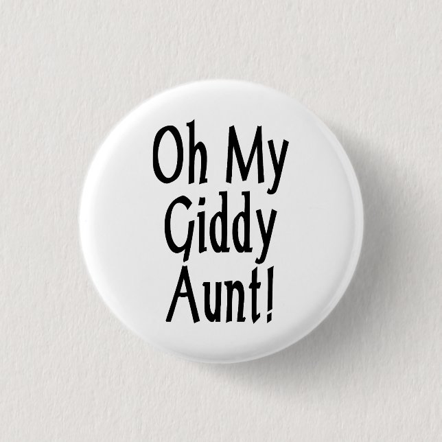 Oh My Giddy Aunt! 1 Inch Round Button (Front)