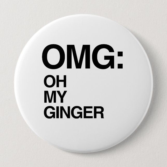 OH MY GINGER 4 INCH ROUND BUTTON (Front)
