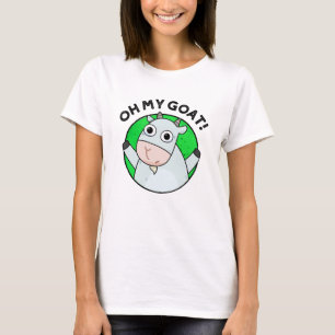 Oh My Goat Funny Animal Pun  T-Shirt
