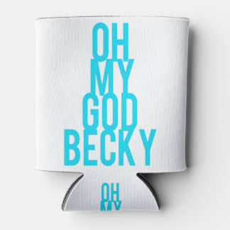 Oh my god becky can cooler
