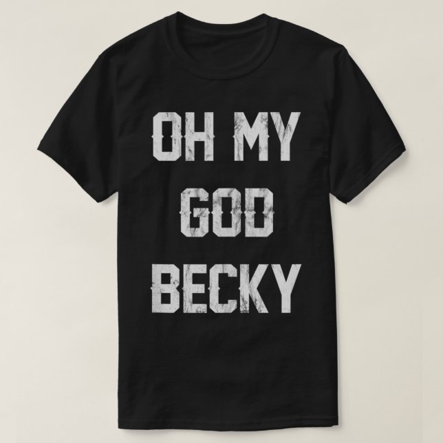 Oh My God Becky NEW Distressed Lettering Tank Top5 (Design Front)