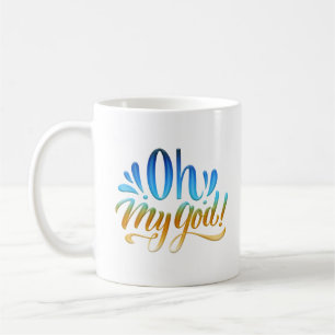 OH MY GOD COFFEE MUG