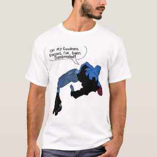 Oh My Goodness Gracious, I_ve Been Bamboozled!   T-Shirt