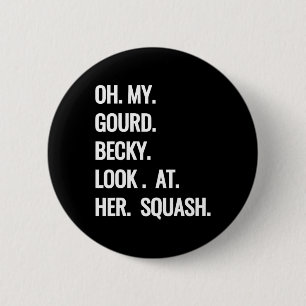 Oh My Gourd Becky Look at Her Squash Fun Fall Puns 2 Inch Round Button