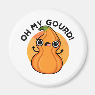 Oh My Gourd Funny Veggie Pun  Magnet