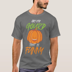 Oh My Gourd That Is Funny Premium T-Shirt
