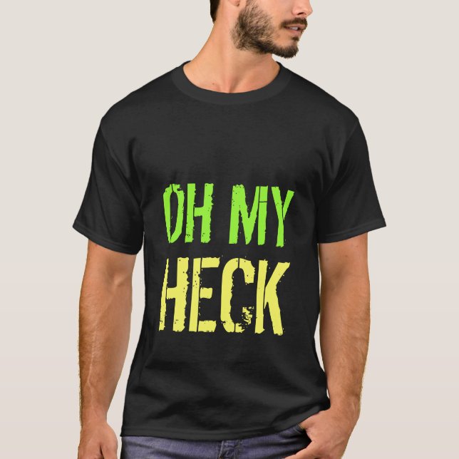 Oh My Heck, lds, mormon, ctr, latter, day, shirt (Front)