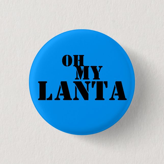 Oh My Lanta 1 Inch Round Button (Front)