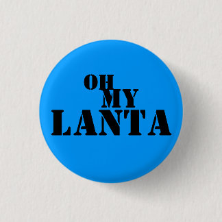 Oh My Lanta 1 Inch Round Button
