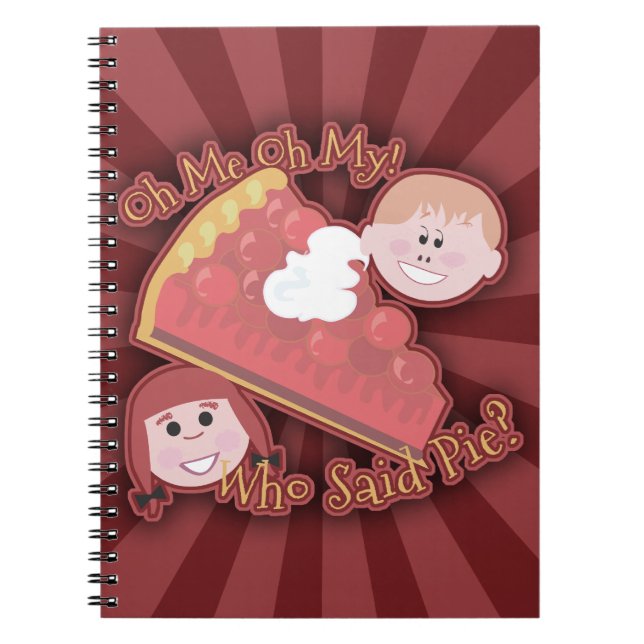 Oh My Pie Kitsch Cartoon Fun Slogan Notebook (Front)